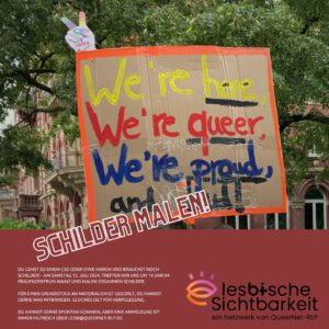 Bild mit Schild zum CSD 2023 mit Aufschrift "We're here, we're queer! We're loud and proud!" und Einaldungstext (Doppelung zu Websitetext), Logo von Netzwerk LesBische Sichtbarkeit RLP